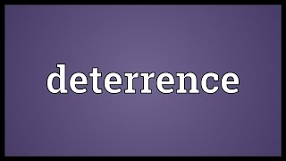 Deterrence Meaning [upl. by Drus326]