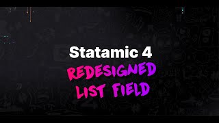 Statamic 4 — Redesigned List Field [upl. by Tibbs441]