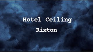 Hotel Ceiling  Rixton  Speed up [upl. by Oinegue]