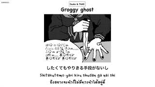 THAISUB Groggy ghost – Daoka amp TAAR [upl. by Innavoj]