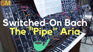 SwitchedOn Bach  The Pipe Aria [upl. by Mccollum]