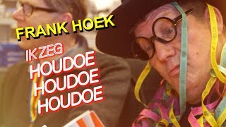 Frank Hoek  Ik Zeg Houdoe Carnaval 2019 [upl. by Netloc]