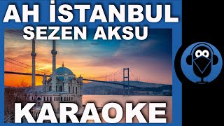 İSTANBUL İSTANBUL OLALI  SEZEN AKSU   Karaoke   Sözleri  COVER [upl. by Heyman595]