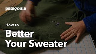 How to Better Your Sweater  Patagonia [upl. by Calvin]