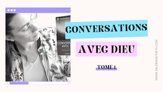 Conversations avec Dieu Tome 1 en 6 points [upl. by Diskson]