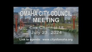 Omaha Nebraska City Council meeting July 23 2024 [upl. by Riek5]