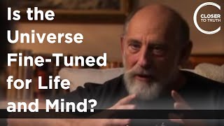 Leonard Susskind  Is the Universe FineTuned for Life and Mind [upl. by Nylitak]