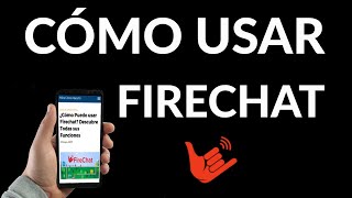 Cómo usar Firechat [upl. by Jumbala]