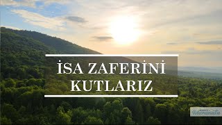 İsa Zaferini Kutlarız  Türkçe Hristiyan ilahi [upl. by Draillih]