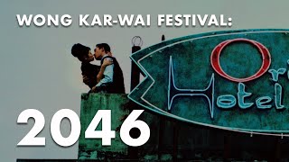 2046  Wong KarWai Festival  Deep Dive Film School [upl. by Pedrick146]