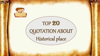 Quotations about visit to historical place  top 20 quotation on historical place [upl. by Saxon]