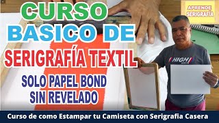 🚀CURSO BASICO DE SERIGRAFIA CASERA ESTAMPA TU CAMISETA SIN EMULSION SOLO CON PAPEL BOND [upl. by Odlawso]