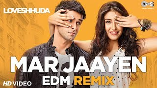 Mar Jaayen EDM Remix  Loveshhuda I Girish amp Navneet  Atif Aslam amp Mithoon  Latest Remix Hits [upl. by Hesoj]