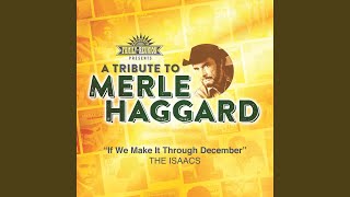 If We Make It Through December A Tribute To Merle Haggard [upl. by Kurr492]