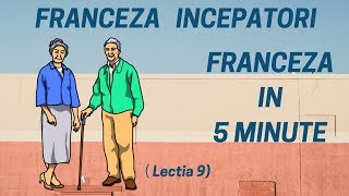 Franceza in 5 minute  Curs franceza incepatori online 2019  Lectia 9 [upl. by Letsirc]