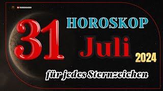 Horoskop für den 31 Juli 2024 für alle Tierkreiszeichen [upl. by Blair]