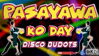 PASAYAWA KO DAY  DISCO BUDOTS 2024   DJ DARVIN REMIX [upl. by Imis]