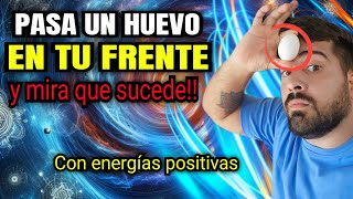 “¡Increíble Frota un Huevo en tu Frente y Desata el Poder de la Energía Positiva  ¡Magia” [upl. by Senga]