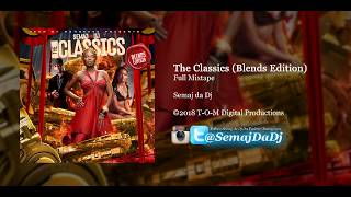 Semaj da Dj  The Classics quotBlends Editionquot Full Mixtape [upl. by Chlori]