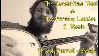 The Concertina Reel amp The Fermoy Lasses  Shane Farrell Banjo Irish Music [upl. by Enamrahs]