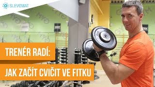 Trenér radí Jak začít s cvičením ve fitku [upl. by Divadnoj551]