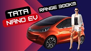 Tata Nano EV Coming by Q1 2024 Priced under Rs 15 Lakh Driving Range 300KM [upl. by Suivatal]