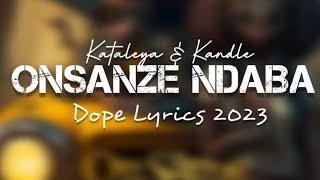 Onsanze Ndaba  Kataleya and Kandle Lyrics [upl. by Irrep]