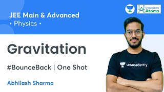 Gravitation  One Shot  BounceBack Series  Unacademy Atoms  Abhilash Sharma [upl. by Clawson]