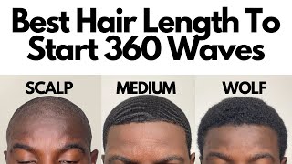 Best Hair Length To Start 360 Waves  Scalping or Wolfing [upl. by Mckay730]