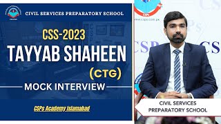 CSS 2023 Mock Interview  Tayyab Shaheen CTG  CSS Exam Preparation  CSPs Academy Islamabad [upl. by Amarette]