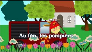 Comptine  quotAu feu les pompiers  Vlà la maison qui brûle quot en français avec paroles [upl. by Sibell]