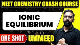 IONIC EQUILIBRIUM in 1 Shot All Concepts Tricks amp PYQs  NEET Crash Course  Ummeed [upl. by Ody710]