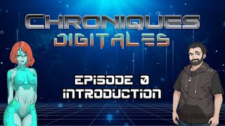 Chroniques Digitales  Ep 0  Introduction [upl. by Gnaw]