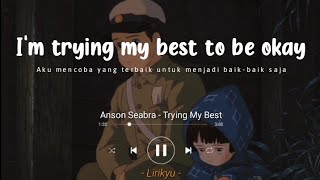 Anson Seabra  Trying My Best Lyrics Terjemahan Indonesia Sad Song [upl. by Stulin]