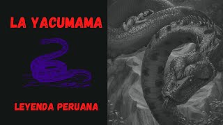 LA YACUMAMA  Leyenda peruana 🇵🇪 [upl. by Htiek]