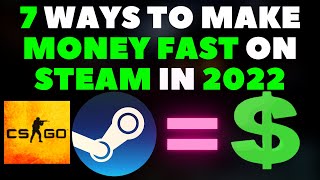 7 Ways To MAKE MONEY On STEAM For FREE Super FAST In 2022 [upl. by Kahl]