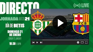 🚨 DIRECTO  Real Betis  FC Barcelona ⚽💚  VÍVELO CON NOSOTROS [upl. by Ahsilac]