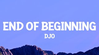 Djo  End Of Beginning Lyrics  and when im back in chicago i feel it [upl. by Garett]