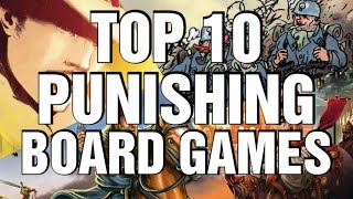 Top 10 PUNISHING Board Games [upl. by Medea392]