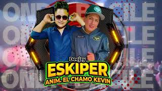 ESKIPER DJ RMX FT CHAMO KEVIN  ONDA BACILE  MIX LIVE [upl. by Hamlen969]