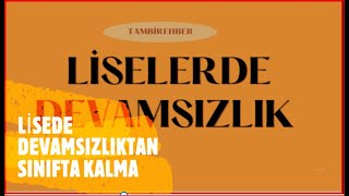 LİSELERDE DEVAMSIZLIK DEVAMSIZLIKTAN SINIFTA KALMA devamsızlık hakkı sınıfta kalma [upl. by Arihay]