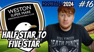 Half Star to Five Star Football Manager 2024  Episode 16 WESTON  Playoffs or Bust [upl. by Weidman]