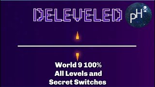 Deleveled World 9 100 Walkthrough No Deaths [upl. by Tidwell]