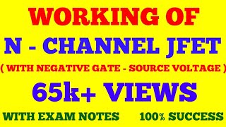 WORKING OF N  CHANNEL JFET  JUNCTION FIELD EFFECT TRANSISTOR  JFET  PART  2  WITH EXAM NOTES [upl. by Ernestus]