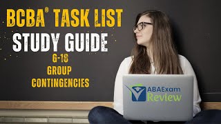 Group Contingencies  BCBA® Task List Study Guide G18  ABA Exam Review [upl. by Lahpos523]