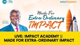 LIVE IMPACT ACADEMY  Made For ExtraOrdinary Impact [upl. by Eillat]