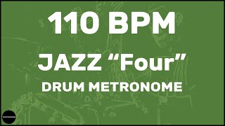 Jazz quotFourquot  Drum Metronome Loop  110 BPM [upl. by Garlen]