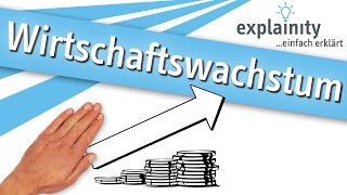 Wirtschaftswachstum einfach erklärt explainity® Erklärvideo [upl. by Suoinuj]