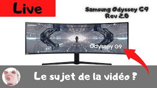 Live  Je teste le Samsung Odyssey G9 Rev 20 [upl. by Drawoh]