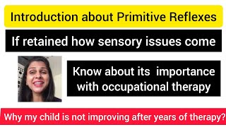 Introduction about Primitive Reflexeif retained how sensory issues come how to integrate reflexes [upl. by Bartle525]